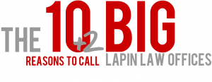 The 10+2 Big Reasons to Call Lapin Law Offices
