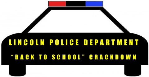 Lincoln Police Department "Back to School" Crackdown